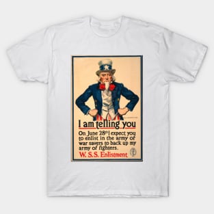 Uncle Sam - I Am Telling You On June 28th I Expect You To Enlist - W.S.S. Enlistment T-Shirt